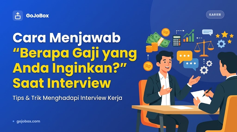 Cara Menjawab “Berapa Gaji yang Anda Inginkan?” Saat Interview