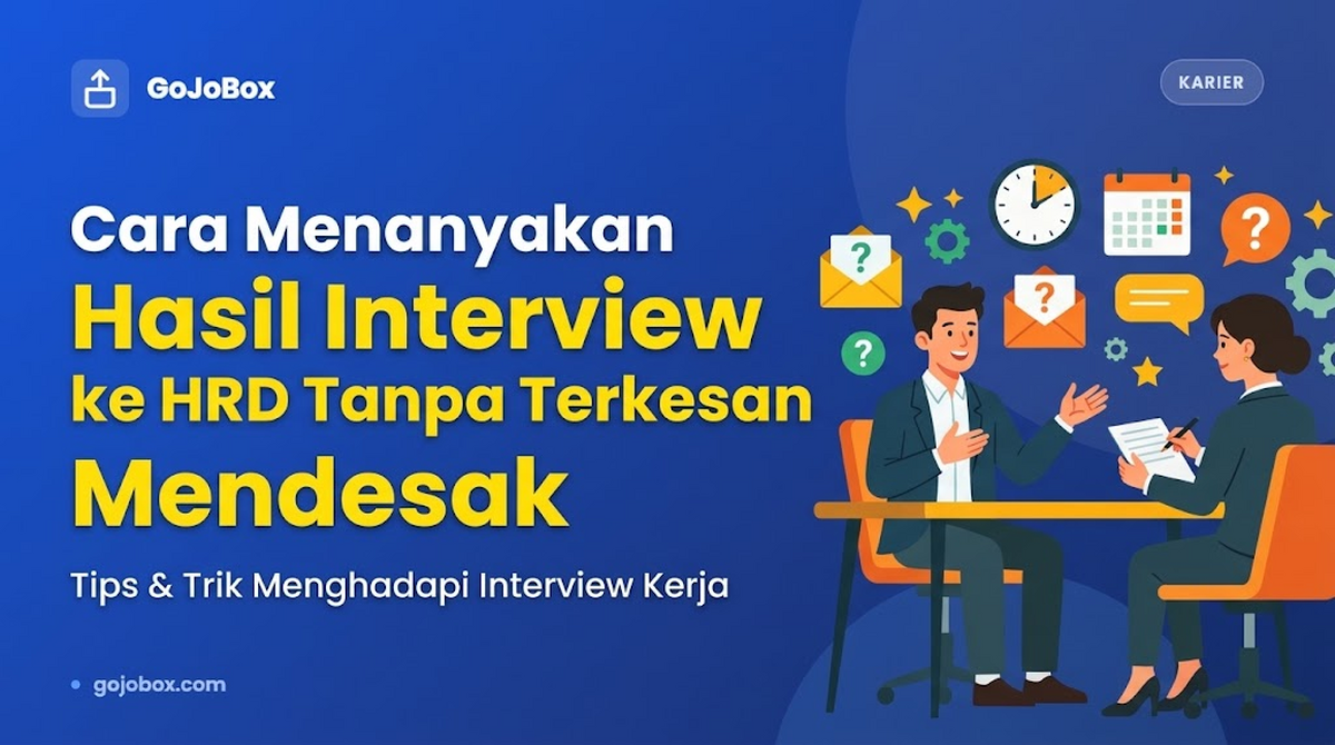 Cara Menanyakan Hasil Interview ke HRD Tanpa Terkesan Mendesak