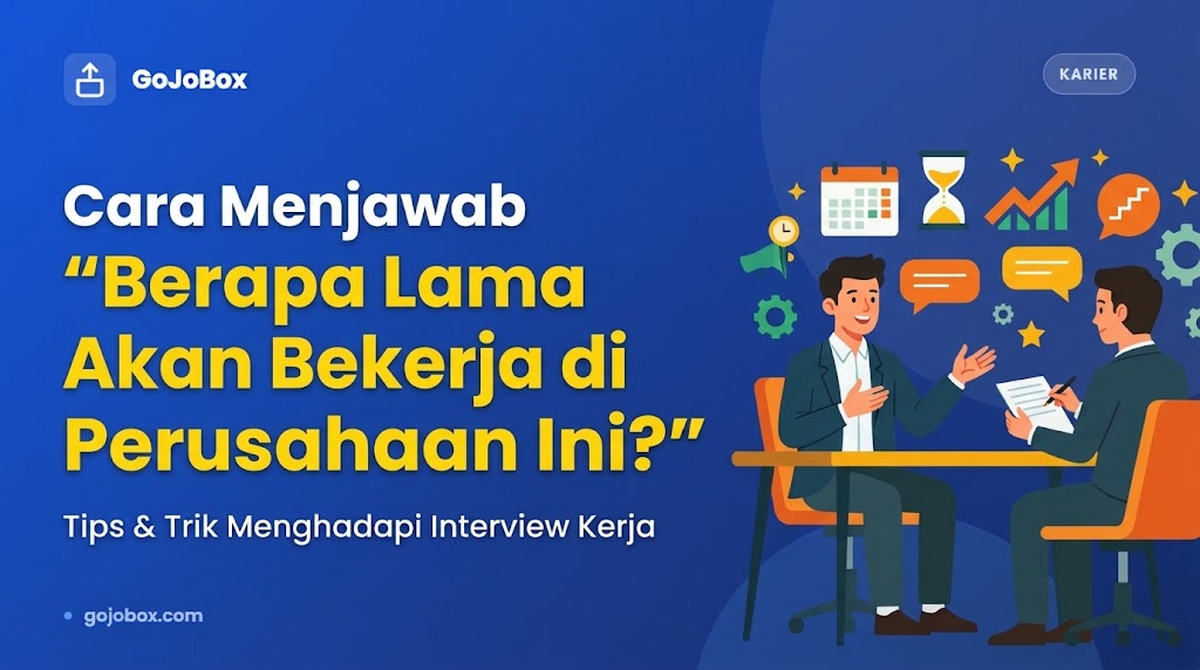 Cara Menjawab "Berapa Lama Anda Akan Bekerja di Perusahaan Ini?"