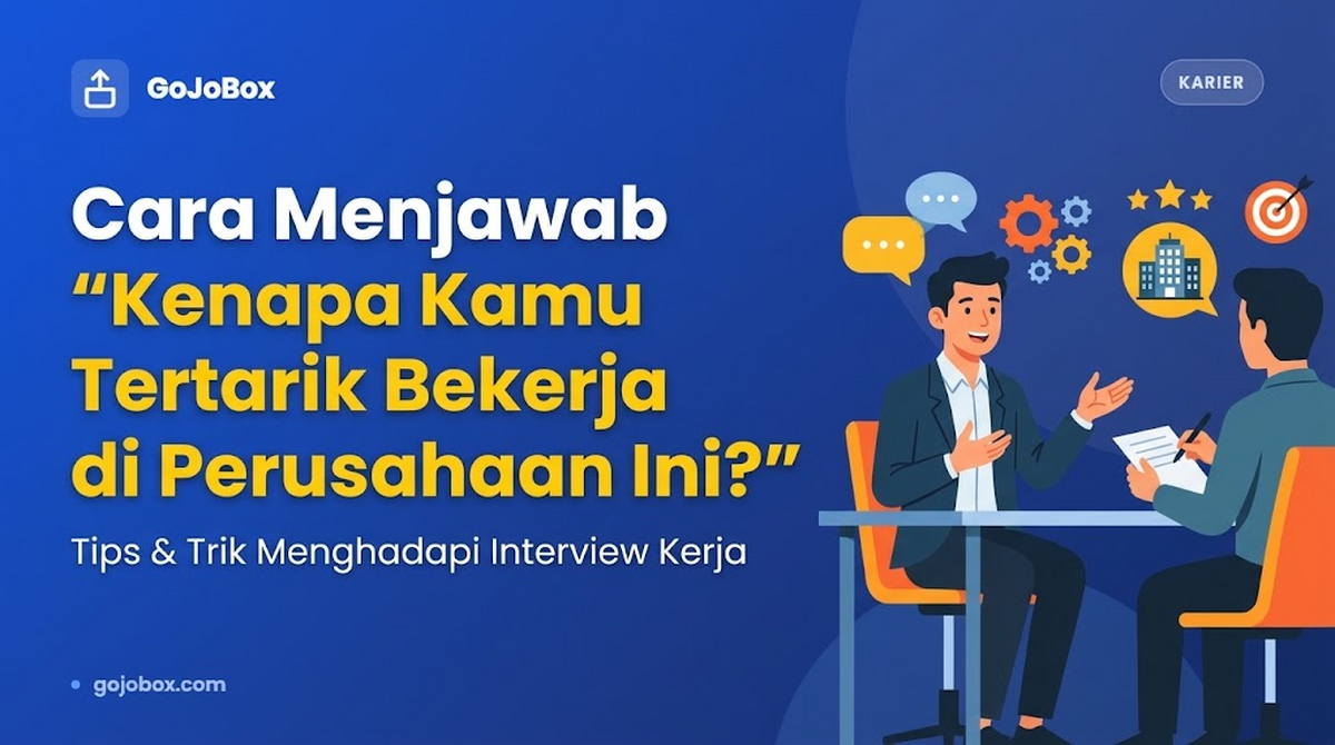 Cara Menjawab "Kenapa Kamu Tertarik Bekerja di Perusahaan Ini?"