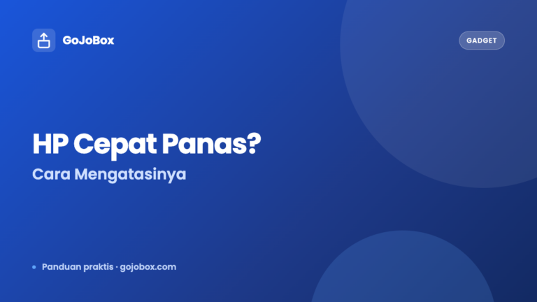 Cara Mengatasi HP yang Cepat Panas