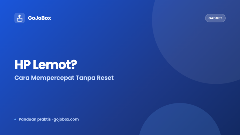 Cara Mempercepat HP yang Lemot Tanpa Reset