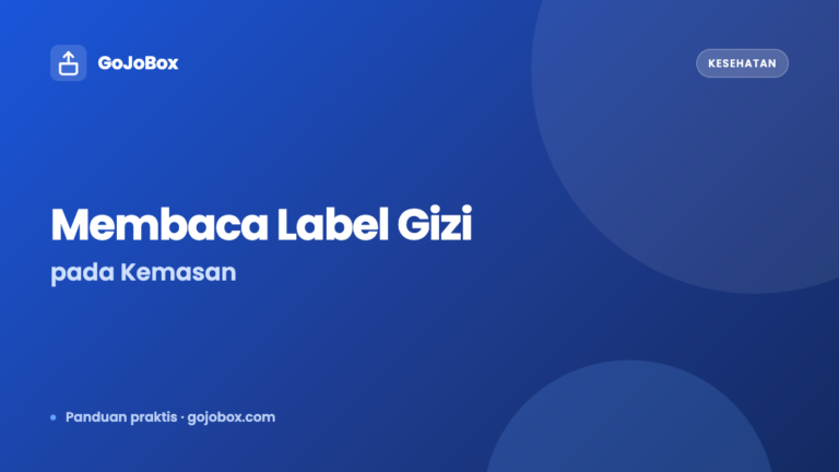 Cara Membaca Label Gizi pada Kemasan Makanan