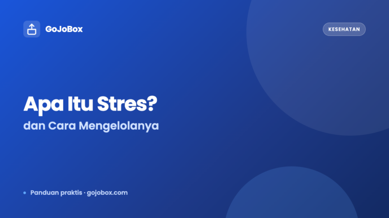 Apa Itu Stres dan Cara Mengelolanya