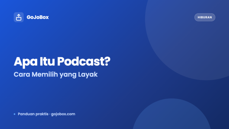 Apa Itu Podcast dan Cara Memilih yang Layak Didengar