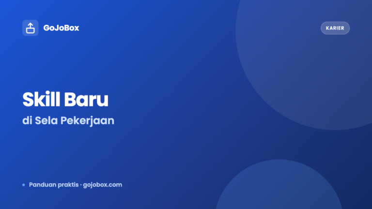 Cara Mengembangkan Skill Baru di Sela Pekerjaan