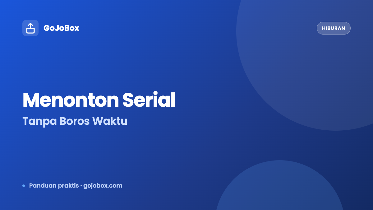 og6 cara menonton serial tidak boros waktu