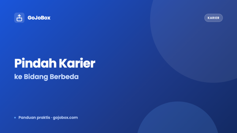 Cara Pindah Karier ke Bidang yang Berbeda